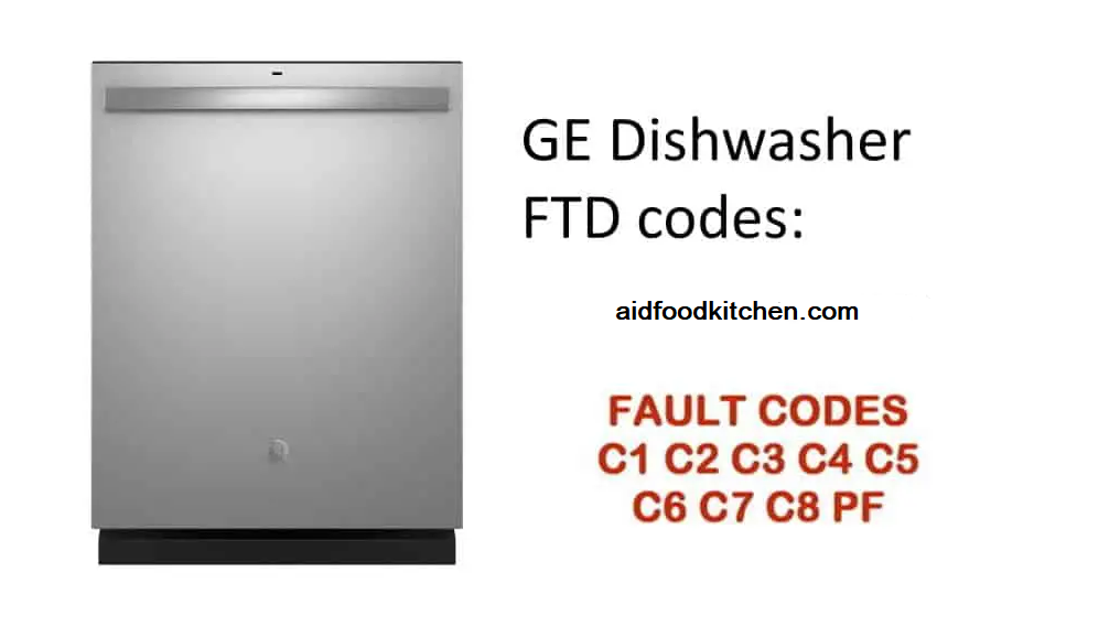 What does FTD mean on Dishwasher? GE Dishwasher FTD code Food & Kitchen